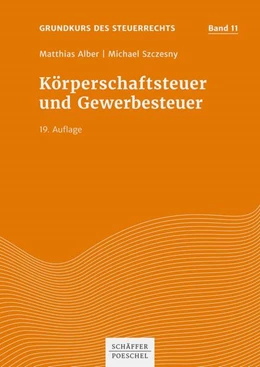 Abbildung von Alber / Szczesny | Körperschaftsteuer und Gewerbesteuer | 19. Auflage | 2024 | beck-shop.de