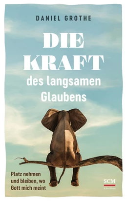 Abbildung von Grothe | Die Kraft des langsamen Glaubens | 1. Auflage | 2024 | beck-shop.de