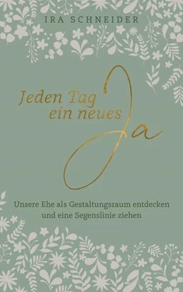 Abbildung von Schneider | Jeden Tag ein neues Ja | 1. Auflage | 2025 | beck-shop.de