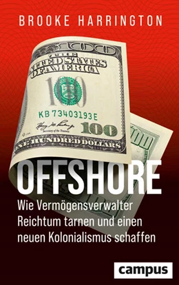 Abbildung von Harrington | Offshore - Wie Vermögensverwalter Reichtum tarnen und einen neuen Kolonialismus schaffen | 1. Auflage | 2024 | beck-shop.de