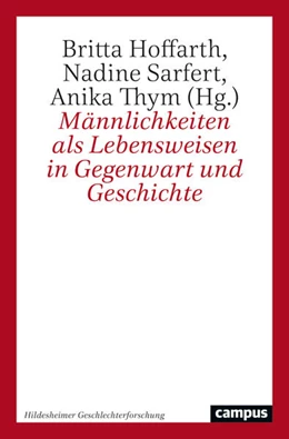 Abbildung von Hoffarth / Sarfert | Männlichkeiten als Lebensweisen in Gegenwart und Geschichte | 1. Auflage | 2025 | 8 | beck-shop.de