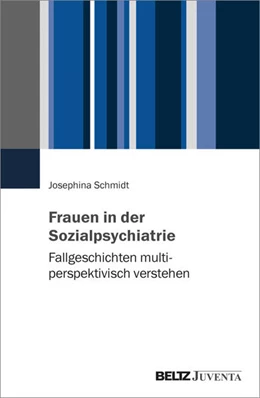 Abbildung von Schmidt | Frauen in der Sozialpsychiatrie | 1. Auflage | 2024 | beck-shop.de