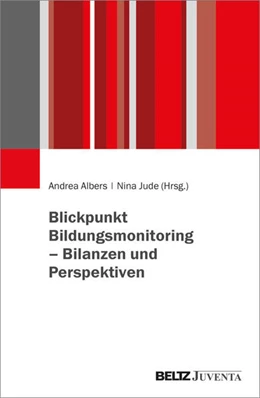 Abbildung von Albers / Jude | Blickpunkt Bildungsmonitoring – Bilanzen und Perspektiven | 1. Auflage | 2024 | beck-shop.de
