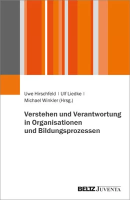 Abbildung von Hirschfeld / Liedke | Verstehen und Verantwortung in Organisationen und Bildungsprozessen | 1. Auflage | 2024 | beck-shop.de