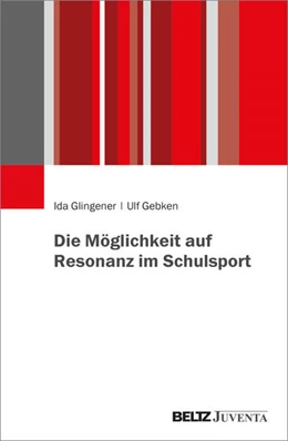 Abbildung von Glingener / Gebken | Die Möglichkeit auf Resonanz im Schulsport | 1. Auflage | 2024 | beck-shop.de
