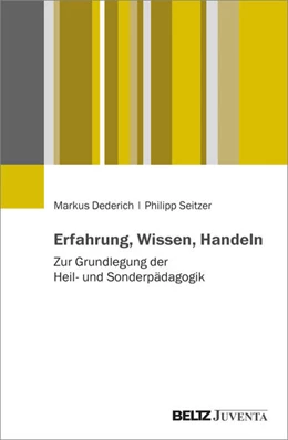 Abbildung von Dederich / Seitzer | Erfahrung, Wissen, Handeln | 1. Auflage | 2024 | beck-shop.de