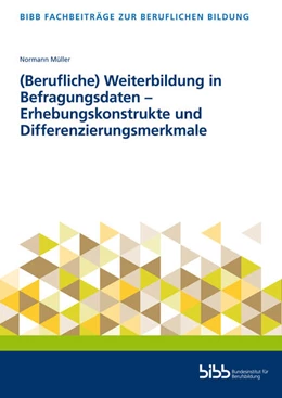 Abbildung von (Berufliche) Weiterbildung in Befragungsdaten – Erhebungskonstrukte und Differenzierungsmerkmale | 1. Auflage | 2024 | beck-shop.de