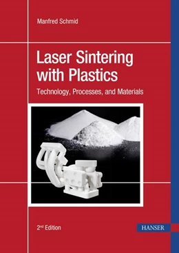 Abbildung von Schmid | Laser Sintering with Plastics | 2. Auflage | 2024 | beck-shop.de