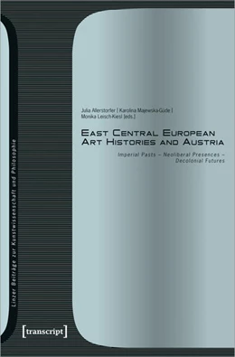 Abbildung von Majewska-Güde / Leisch-Kiesl | East Central European Art Histories and Austria | 1. Auflage | 2024 | beck-shop.de