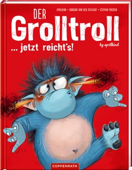 Abbildung von Aprilkind / Speulhof | Der Grolltroll ... jetzt reicht's! (Bd. 6) | 1. Auflage | 2024 | beck-shop.de
