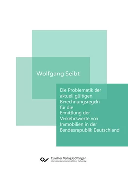 Abbildung von Seibt | Die Problematik der aktuell gültigen Berechnungsregeln für die Ermittlung der Verkehrswerte von Immobilien in der Bundesrepublik Deutschland | 1. Auflage | 2024 | beck-shop.de