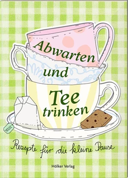 Abbildung von Abwarten und Tee trinken | 1. Auflage | 2024 | beck-shop.de