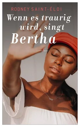 Abbildung von Saint-Éloi | Wenn es traurig wird, singt Bertha | 1. Auflage | 2024 | beck-shop.de