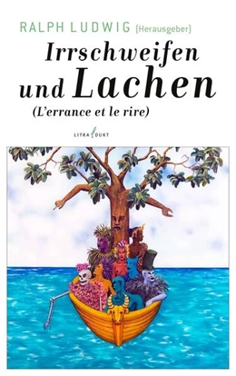 Abbildung von Ludwig | Irrschweifen und Lachen. L'errance et le rire | 1. Auflage | 2024 | beck-shop.de