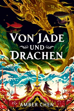Abbildung von Chen | Von Jade und Drachen (Der Sturz des Drachen 1): Silkpunk-Fantasy mit höfischen Intrigen - Mulan trifft auf Iron Widow | 1. Auflage | 2024 | beck-shop.de