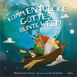 Abbildung von Turner | Komm, entdecke Gottes bunte Welt! | 1. Auflage | 2024 | beck-shop.de