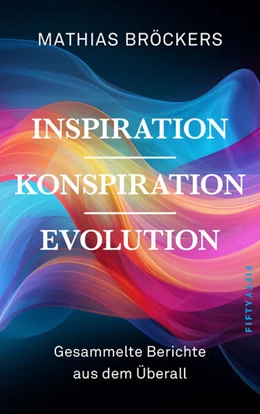 Abbildung von Bröckers | Inspiration, Konspiration, Evolution | 1. Auflage | 2024 | beck-shop.de
