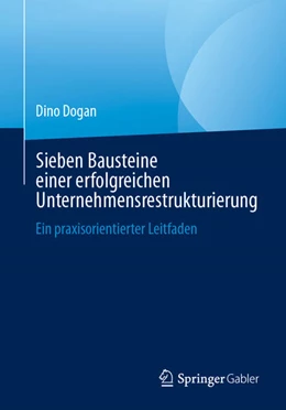Abbildung von Dogan | Sieben Bausteine einer erfolgreichen Unternehmensrestrukturierung | 1. Auflage | 2024 | beck-shop.de