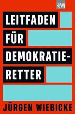 Abbildung von Wiebicke | Erste Hilfe für Demokratie-Retter | 1. Auflage | 2024 | beck-shop.de