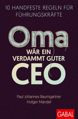 Abbildung von Baumgartner / Mandel | Oma wär ein verdammt guter CEO | 2. Auflage | 2024 | beck-shop.de