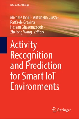 Abbildung von Ianni / Guzzo | Activity Recognition and Prediction for Smart IoT Environments | 1. Auflage | 2024 | beck-shop.de