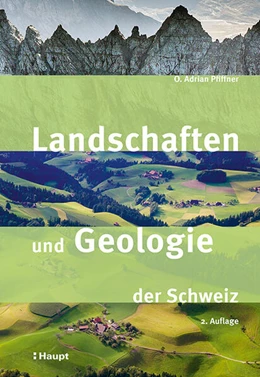 Abbildung von Pfiffner | Landschaften und Geologie der Schweiz | 2. Auflage | 2024 | beck-shop.de