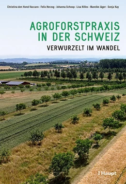 Abbildung von den Hond-Vaccaro / Herzog | Agroforstpraxis in der Schweiz | 1. Auflage | 2025 | beck-shop.de