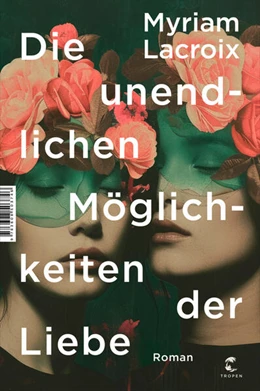 Abbildung von Lacroix | Die unendlichen Möglichkeiten der Liebe | 1. Auflage | 2024 | beck-shop.de