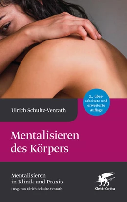 Abbildung von Schultz-Venrath | Mentalisieren des Körpers (Mentalisieren in Klinik und Praxis, Bd. 5) | 2. Auflage | 2025 | beck-shop.de