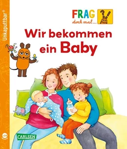 Abbildung von Klose | Unkaputtbar: Frag doch mal die Maus: Wir bekommen ein Baby | 1. Auflage | 2024 | beck-shop.de
