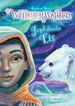 Abbildung von Rose | Whisperworld 6: Jagd durchs Eis | 1. Auflage | 2024 | beck-shop.de