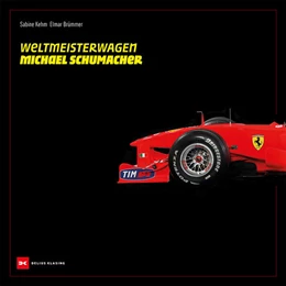 Abbildung von Kehm / Brümmer | Weltmeisterwagen Michael Schumacher | 1. Auflage | 2024 | beck-shop.de