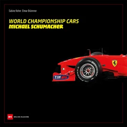 Abbildung von Brümmer / Kehm | World Championship Cars: Michael Schumacher | 1. Auflage | 2024 | beck-shop.de