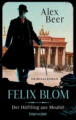 Abbildung von Beer | Felix Blom. Der Häftling aus Moabit | 1. Auflage | 2024 | beck-shop.de