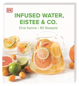 Abbildung von Chovancova / DK Verlag | Infused Water, Eistee & Co. | 1. Auflage | 2024 | beck-shop.de