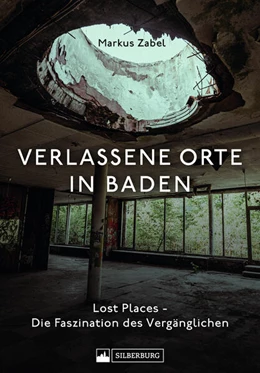 Abbildung von Zabel | Verlassene Orte in Baden | 1. Auflage | 2025 | beck-shop.de