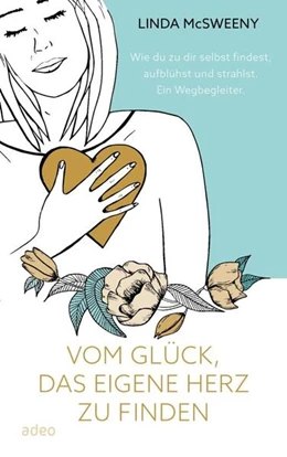Abbildung von McSweeny | Vom Glück, das eigene Herz zu finden | 1. Auflage | 2024 | beck-shop.de