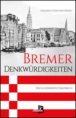 Abbildung von König | Bremer Denkwürdigkeiten | 1. Auflage | 2024 | beck-shop.de
