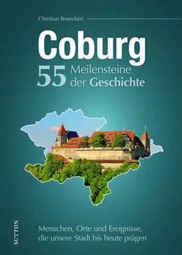 Abbildung von Boseckert | Coburg. 55 Meilensteine der Geschichte | 1. Auflage | 2024 | beck-shop.de