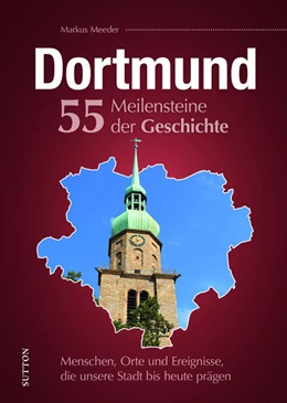 Abbildung von Meeder | Dortmund. 55 Meilensteine der Geschichte | 1. Auflage | 2025 | beck-shop.de
