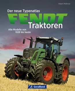 Abbildung von Mößmer | Der neue Typenatlas Fendt Traktoren | 1. Auflage | 2024 | beck-shop.de