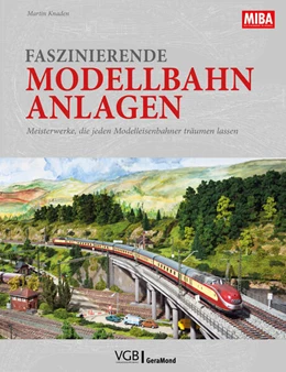 Abbildung von Knaden | Faszinierende Modellbahn-Anlagen | 1. Auflage | 2024 | beck-shop.de