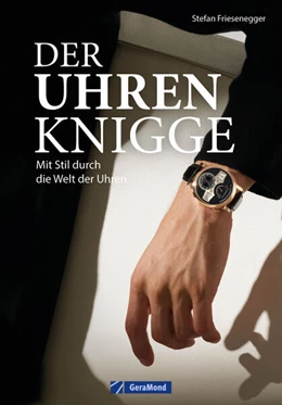 Abbildung von Friesenegger | Der Uhren-Knigge | 1. Auflage | 2024 | beck-shop.de