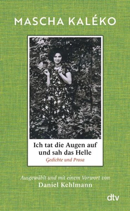 Abbildung von Kaléko / Kehlmann | Ich tat die Augen auf und sah das Helle | 1. Auflage | 2024 | beck-shop.de