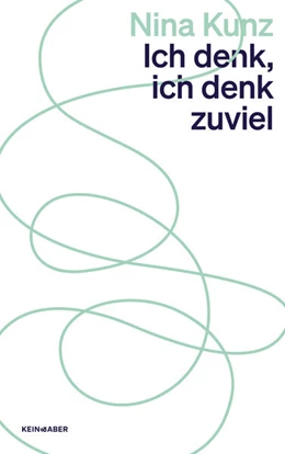 Abbildung von Kunz | Ich denk, ich denk zu viel | 2. Auflage | 2024 | beck-shop.de