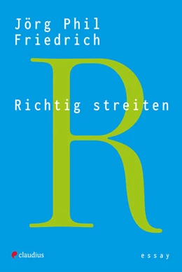 Abbildung von Friedrich | Richtig streiten | 1. Auflage | 2024 | beck-shop.de