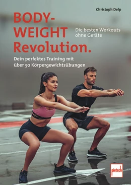 Abbildung von Delp | Bodyweight-Revolution: Die besten Workouts ohne Geräte | 1. Auflage | 2024 | beck-shop.de