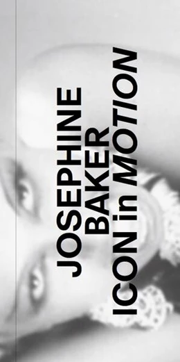 Abbildung von Williams | Josephine Baker. Icon in Motion. | 1. Auflage | 2024 | beck-shop.de