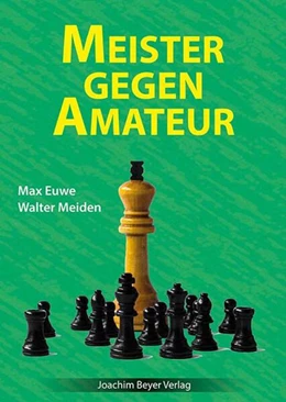 Abbildung von Euwe / Ullrich | Meister gegen Amateur | 10. Auflage | 2024 | beck-shop.de