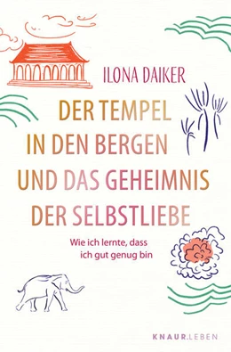 Abbildung von Daiker | Der Tempel in den Bergen und das Geheimnis der Selbstliebe | 1. Auflage | 2024 | beck-shop.de